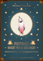 Michael Stavaric, Michael Stavarič, Stella Dreis - Piepmatz macht Wald aus euch