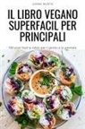 Gianni Murfia - IL LIBRO VEGANO SUPERFACIL PER PRINCIPALI