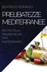 Beatrice Romano - PRELIBATEZZE MEDITERRANEE