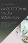 Antonia Fabbri - La Cocción al Vacío Sous-Vide