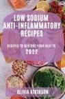 Olivia Atkinson - LOW SODIUM ANTI-INFLAMMATORY RECIPES 2022
