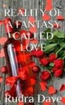 Rudra Dave - Reality of A Fantasy Called Love