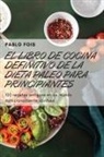 Pablo Fois - EL LIBRO DE COCINA DEFINITIVO DE LA DIETA PALEO PARA PRINCIPIANTES
