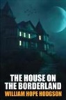 William Hope Hodgson - The House on the Borderland