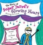 Nancy A. Rose - The Story of Super Jared's Glowing Heart