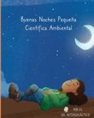 Alyssa Harden, Doctor Intergalactico - Buenas Noches Pequeña Científica Ambiental