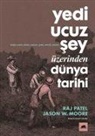 Raj Patel, Jason W. Moore - Yedi Ucuz Sey Üzerinden Dünya Tarihi