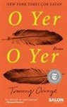 Tommy Orange - O Yer O Yer