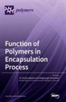 Ali Aboudzadeh, Shaghayegh Hamzehlou - Function of Polymers in Encapsulation Process
