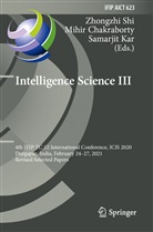 Mihir Chakraborty, Samarjit Kar, Zhongzhi Shi - Intelligence Science III