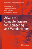 Matthew He, Zhengbing Hu, Sergey Petoukhov, Felix Yanovsky, Felix Yanovsky et al - Advances in Computer Science for Engineering and Manufacturing