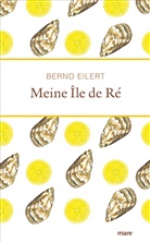 Bernd Eilert - Meine Île de Ré