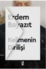 Erdem Bayazit - Kelimenin Dirilisi