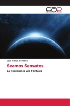 José Villacís González - Seamos Sensatos