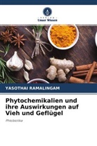 Yasothai Ramalingam - Phytochemikalien und ihre Auswirkungen auf Vieh und Geflügel
