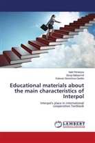 Ketevan Berestova-Gadilia, Giorgi Matiashvili, Naili Pkhikidze - Educational materials about the main characteristics of Interpol