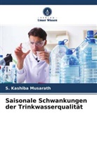 S Kashiba Musarath, S. Kashiba Musarath - Saisonale Schwankungen der Trinkwasserqualität