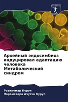 Paramswara Achutha Kurup, Rawikumar Kurup - Arhejnyj ändosimbioz inducirowal adaptaciü cheloweka Metabolicheskij sindrom