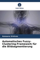 Azmeera Srinivas - Automatisches Fuzzy-Clustering-Framework für die Bildsegmentierung