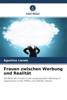 Agustina Liendo - Frauen zwischen Werbung und Realität