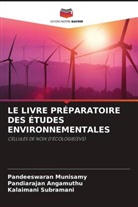 Pandiarajan Angamuthu, Pandeeswaran Munisamy, Kalaimani Subramani - LE LIVRE PRÉPARATOIRE DES ÉTUDES ENVIRONNEMENTALES