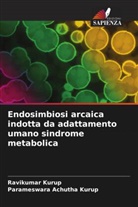 Parameswara Achutha Kurup, Ravikumar Kurup - Endosimbiosi arcaica indotta da adattamento umano sindrome metabolica