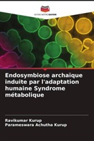 Parameswara Achutha Kurup, Ravikumar Kurup - Endosymbiose archaïque induite par l'adaptation humaine Syndrome métabolique