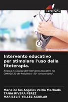 Tania Rivera Perez, Maricelis Tellez Aguilar, Maria de los Angeles Veitia Machado - Intervento educativo per stimolare l'uso della fitoterapia.