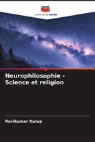 Ravikumar Kurup - Neurophilosophie - Science et religion
