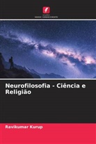 Ravikumar Kurup - Neurofilosofia - Ciência e Religião