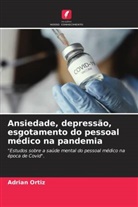 Adrián Ortiz - Ansiedade, depressão, esgotamento do pessoal médico na pandemia