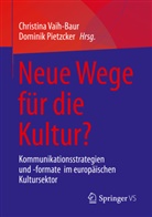 Pietzcker, Dominik Pietzcker, Christina Vaih-Baur - Neue Wege für die Kultur?
