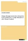 Alexander Schmidt - Change Management in einer disruptiven Unternehmenswelt. Change Management oder Change Creation?