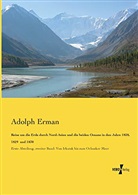Adolf Erman, Adolph Erman - Reise um die Erde durch Nord-Asien und die beiden Oceane in den Jahre 1828, 1829 und 1830