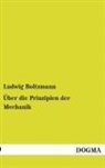 Ludwig Boltzmann - Über die Prinzipien der Mechanik