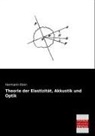 Hermann Klein - Theorie der Elastizität, Akkustik und Optik