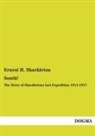 Ernest H. Shackleton - South!