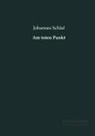 Johannes Schlaf - Am toten Punkt