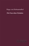 Hugo von Hofmannsthal - Die Frau ohne Schatten