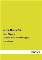 Peter Rosegger - Die Älpler