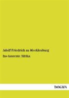 Adolf Fr. zu Mecklenburg, Adolf Friedrich zu Mecklenburg - Ins innerste Afrika