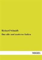 Richard Schmidt - Das alte und moderne Indien
