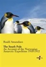 Roald Amundsen - The South Pole