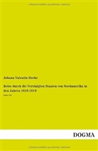 Johann Valentin Hecke - Reise durch die Vereinigten Staaten von Nordamerika in den Jahren 1818/19. Tl.1