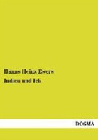 Hanns Heinz Ewers - Indien und Ich