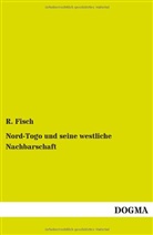 R Fisch, R. Fisch - Nord-Togo und seine westliche Nachbarschaft