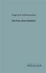 Hugo von Hofmannsthal - Die Frau ohne Schatten