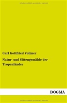 Carl G. Vollmer, Carl Gottfried Vollmer - Natur- und Sittengemälde der Tropenländer