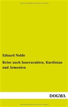 Eduard Nolde - Reise nach Innerarabien, Kurdistan und Armenien