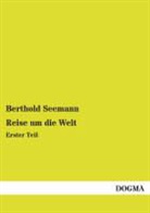 Berthold Seemann - Reise um die Welt. Tl.1